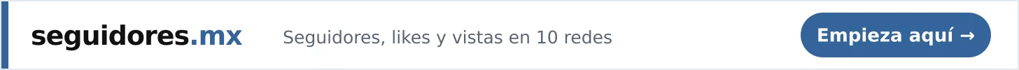 Seguidores.mx: seguidores, me gusta y vistas en 10 redes